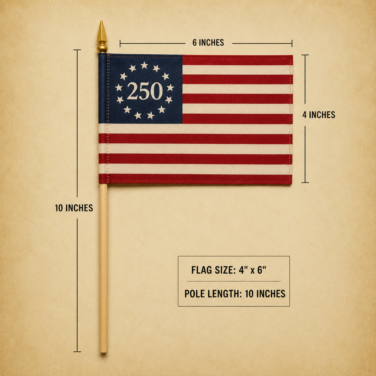 Betsy Ross 250th Anniversary Stick Flags 4"×6" | 10" Wooden Staff | Gold Spear | America 250