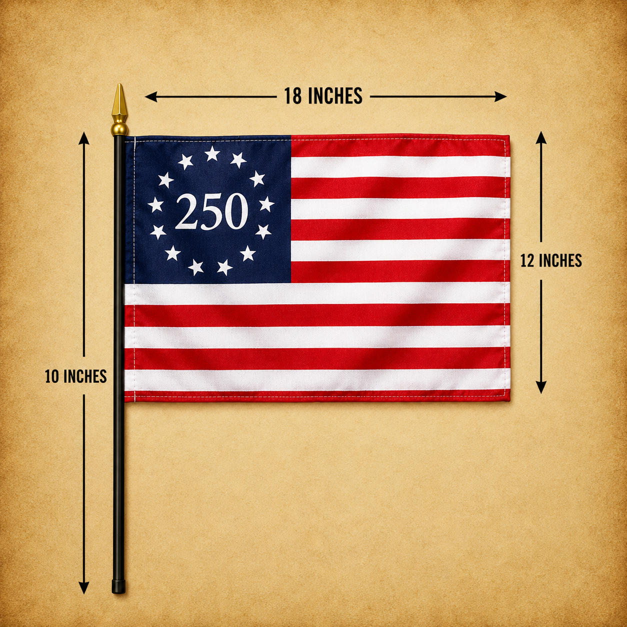 Betsy Ross 250th Anniversary Stick Flags 12"×18" | Black Pole | Gold Spear | America 250