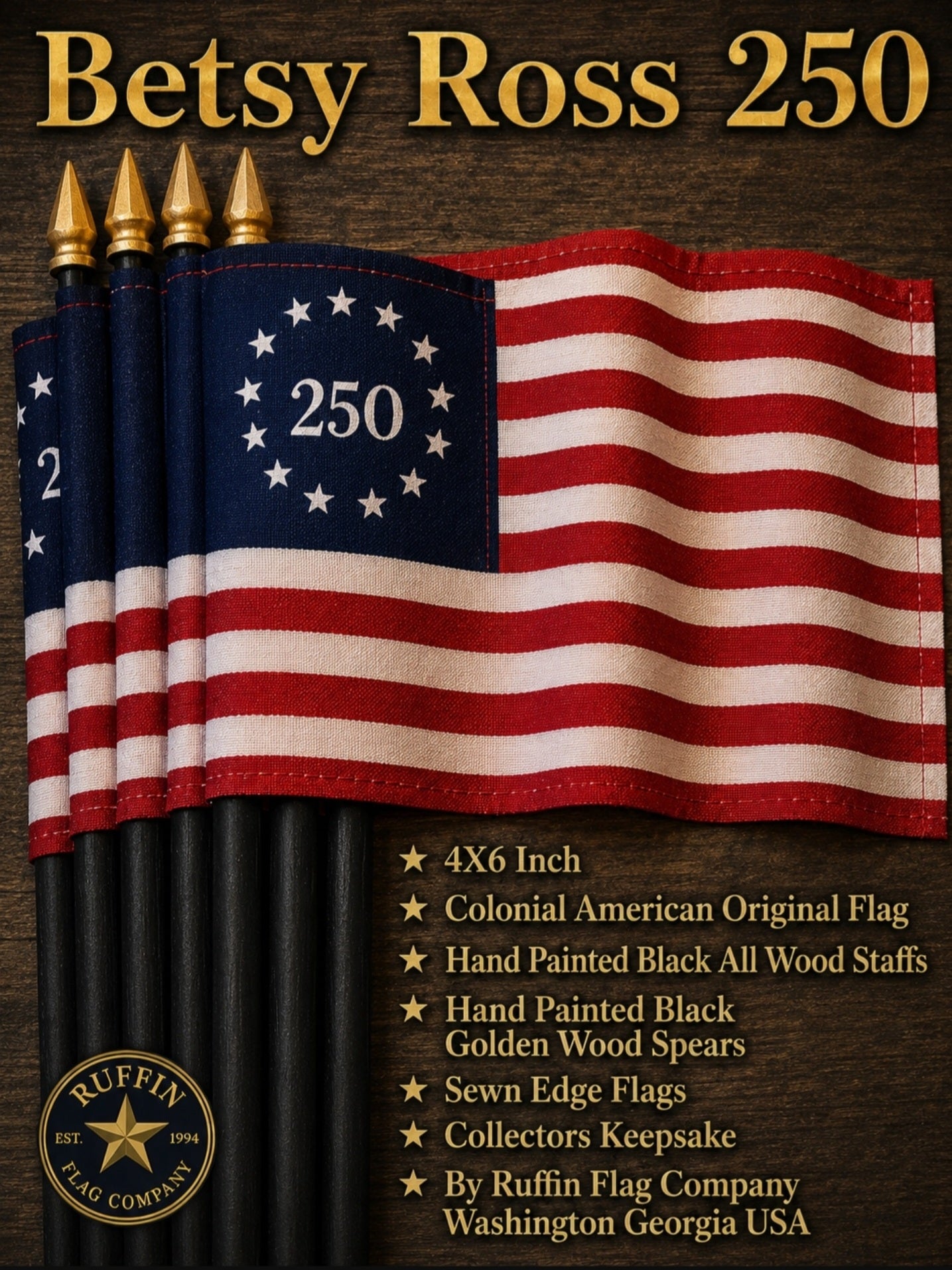 Betsy Ross 250th Anniversary Stick Flags 4"x6" | 10" Wooden Staff | Sewn Edges | Limited Edition